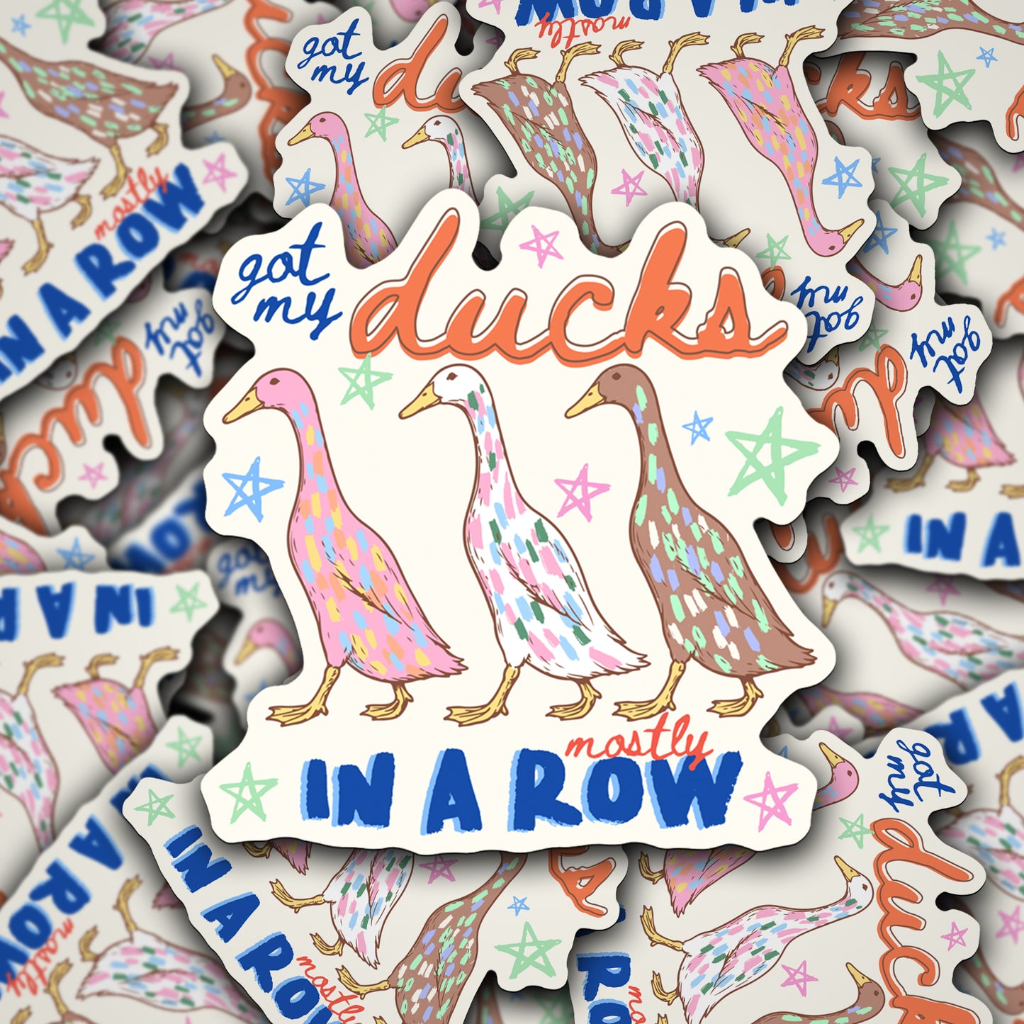 Vinyl Decal Got My Ducks Mostly In A Row