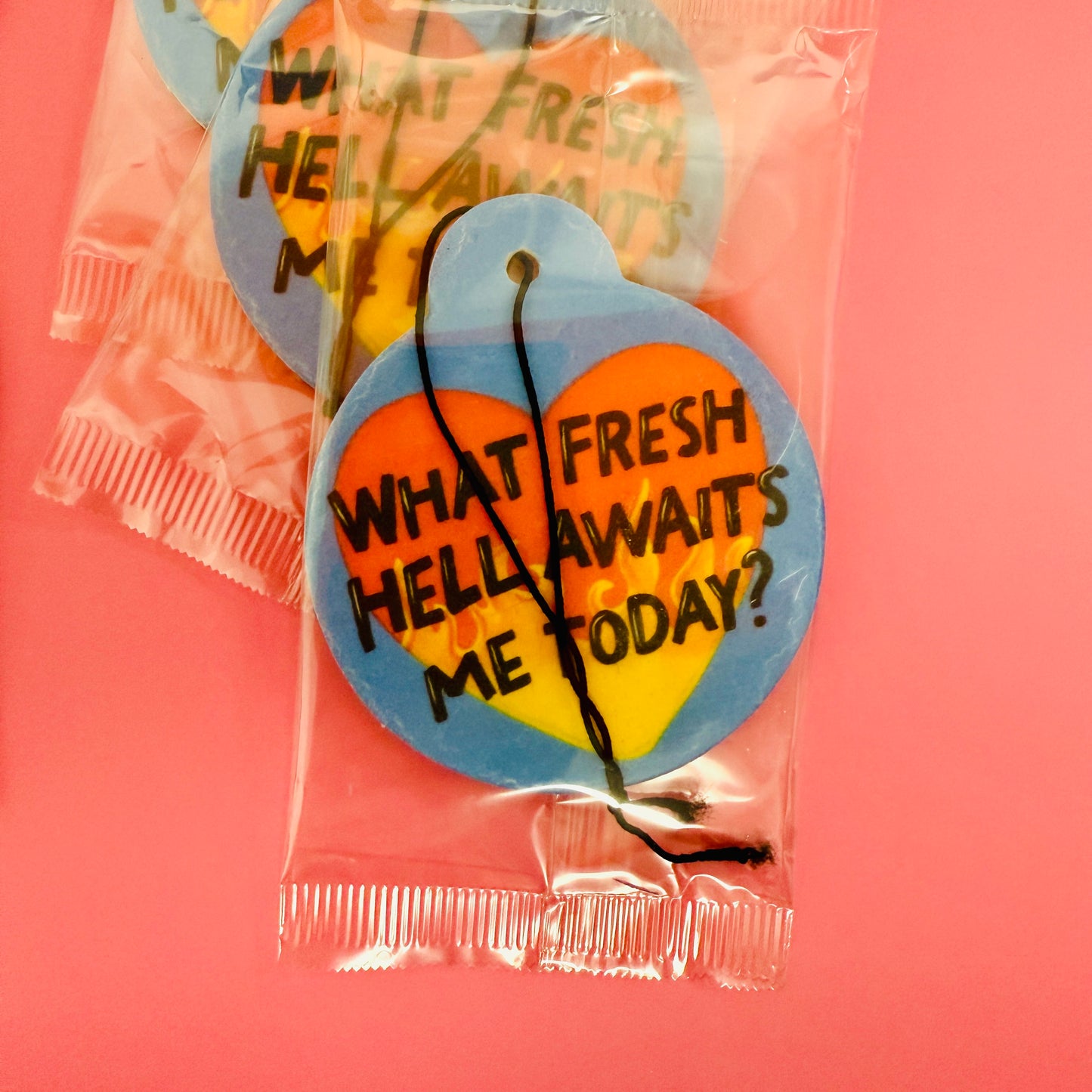 Car Air Freshener, What Fresh Hell Awaits Me Today