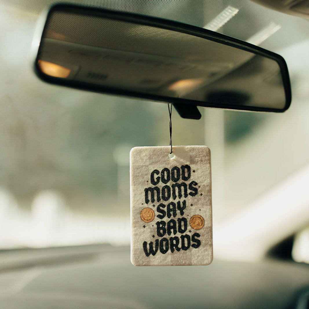 Car Air Freshener, Good Moms Say Bad Words