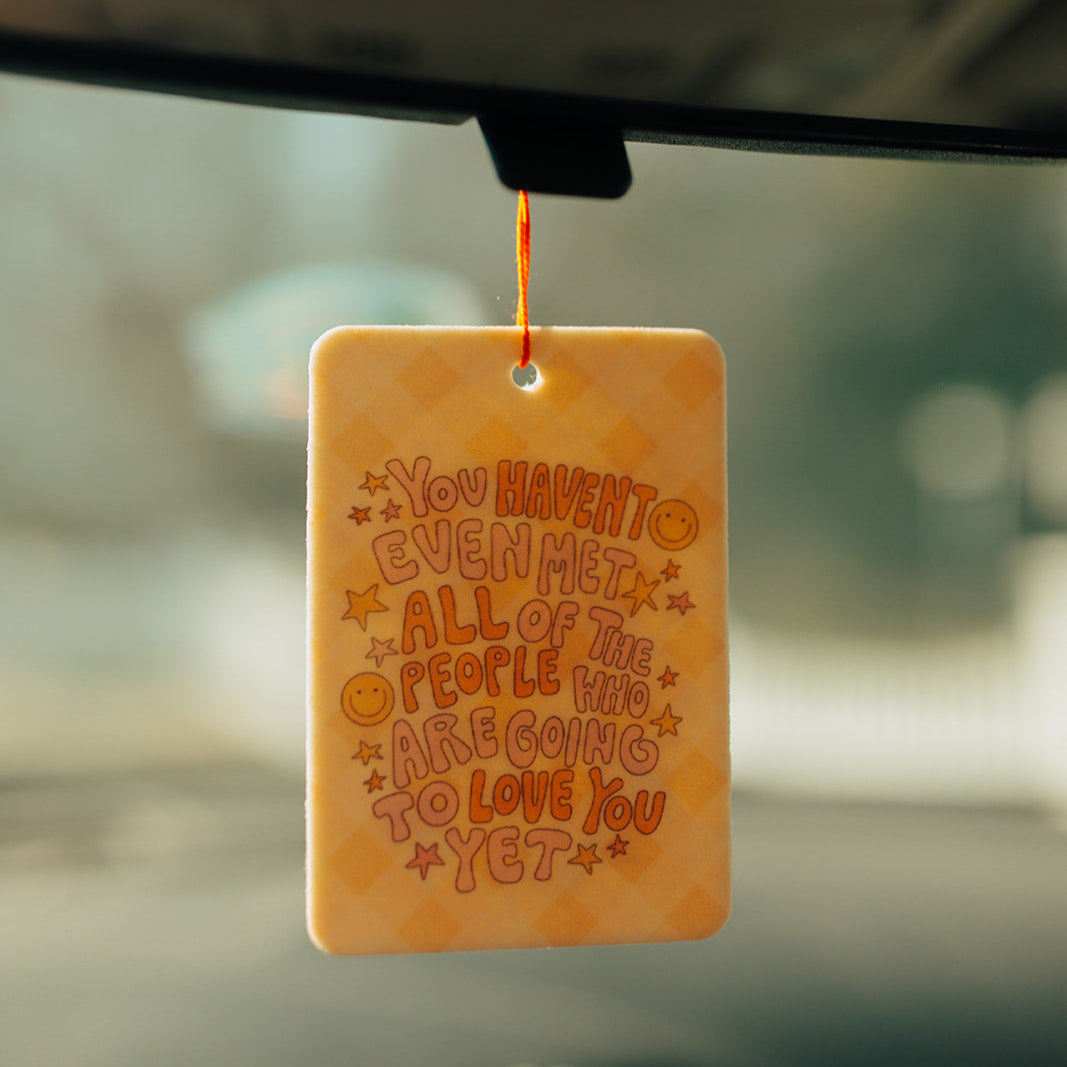 Car Air Freshener, All of The People Who Are Going To Love You