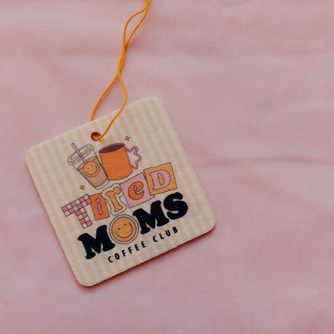 Car Air Freshener, Tired Moms Coffee Club