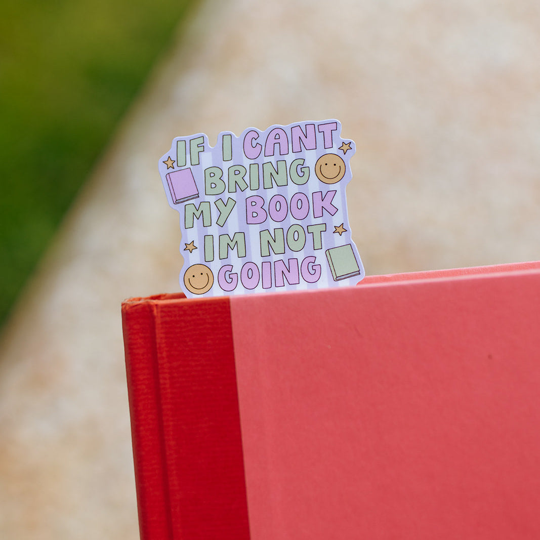 Bookmark If I Can't Bring My Book I'm Not Going