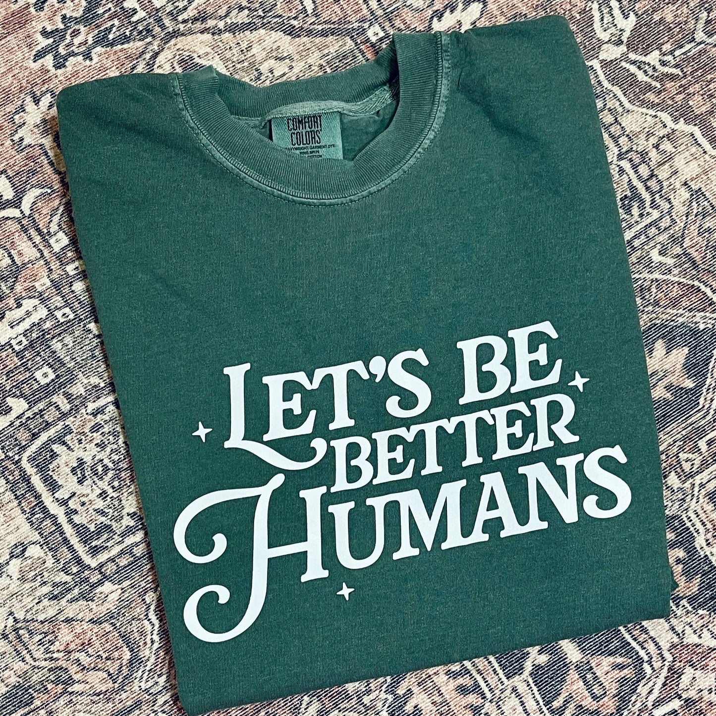 Let's Be Better Humans Tee