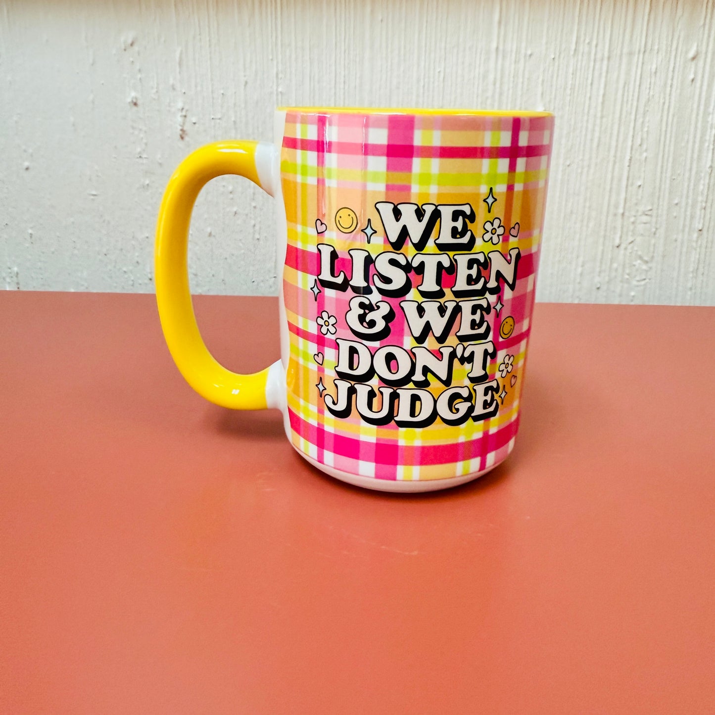 15 oz Mug, We Listen & We Don't Judge With Yellow Handle