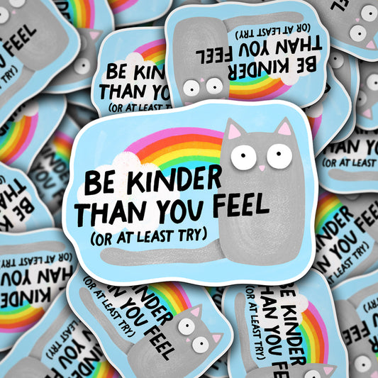 Vinyl Decal Be Kinder Than You Feel