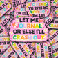 Vinyl Decal Let Me Journal Or Else I'll Crash Out