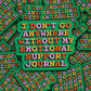 Vinyl Decal I Don't Go Anywhere Without My Emotional Support Journal