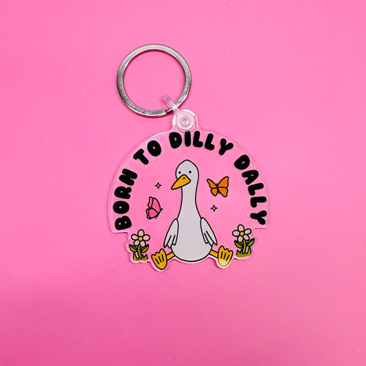 Acrylic Keychain, Born To Dilly Dally
