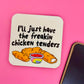Fridge Magnet, The Freakin Chicken Tenders
