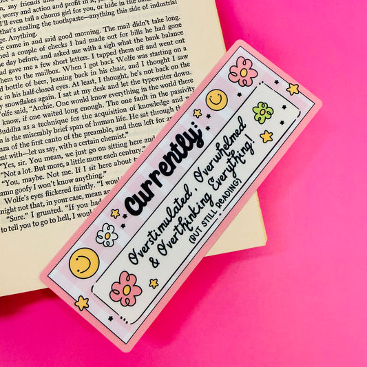 Bookmark Currently: Overstimulated But Still Reading