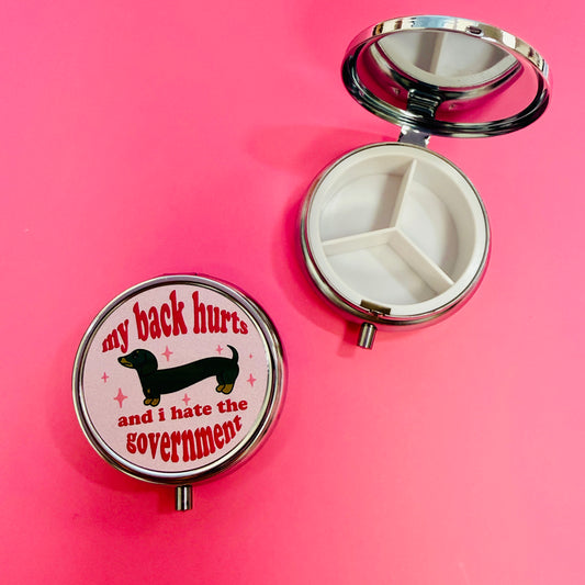 Purse Pill Box, Round, My Back Hurts and I Hate The Government