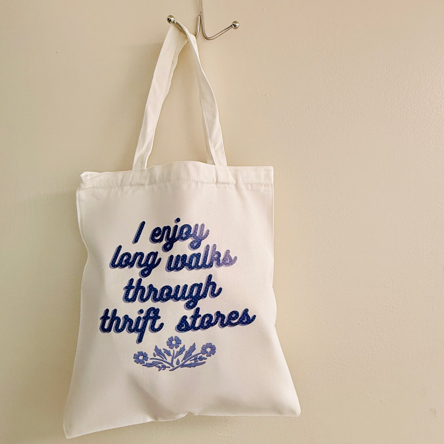 Canvas Tote Bag, I Enjoy Long Walks Through Thrift Stores