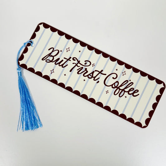 Bookmark With Tassel But First, Coffee