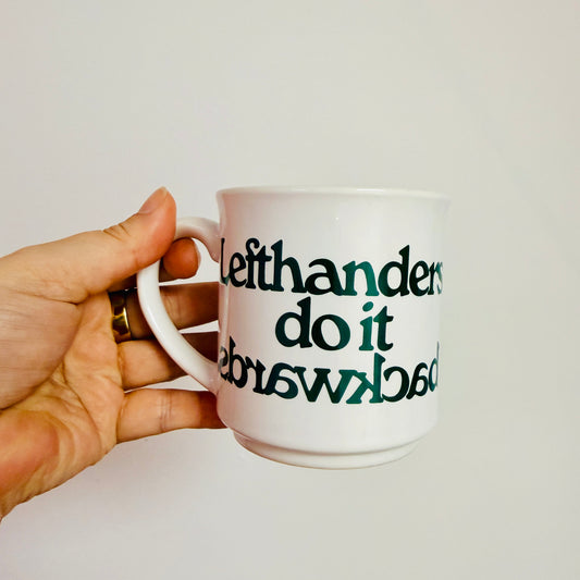 Found Mug, Lefthanders Do It Backwards
