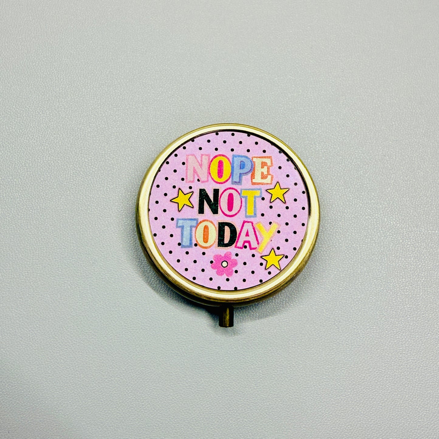 Purse Pill Box, Nope Not Today