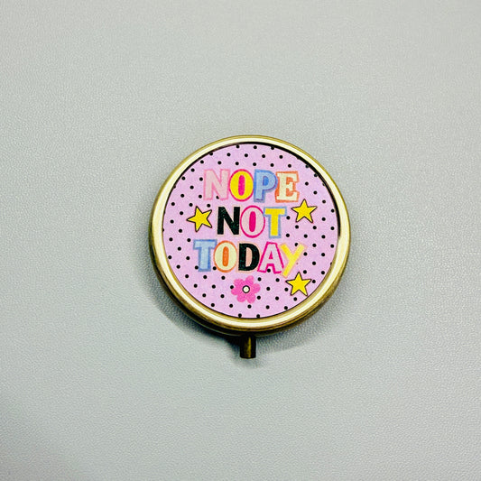 Purse Pill Box, Nope Not Today