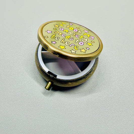 Purse Pill Box, I Took My Anxiety Meds To Be Here