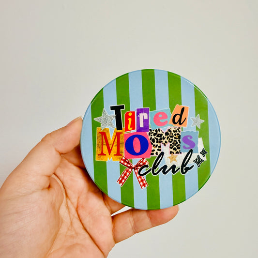 Ceramic Drink Coaster, Tired Moms Club