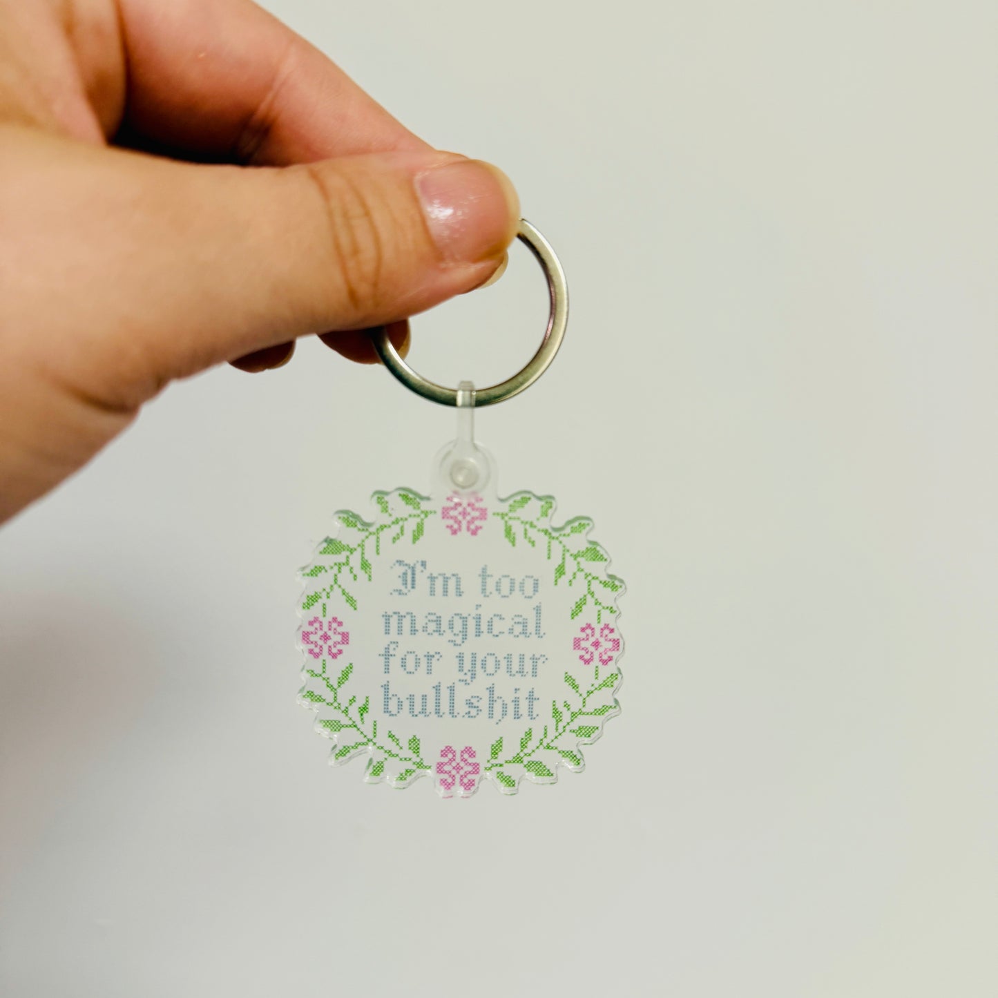 Acrylic Keychain, I'm Too Magical For Your BS