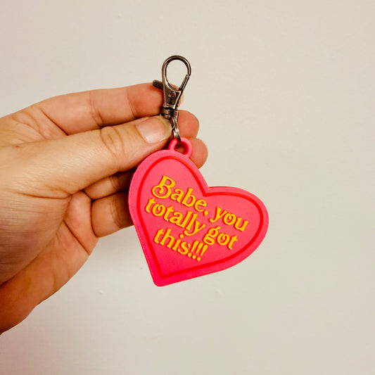 3D Keychain, Babe You Totally Got This