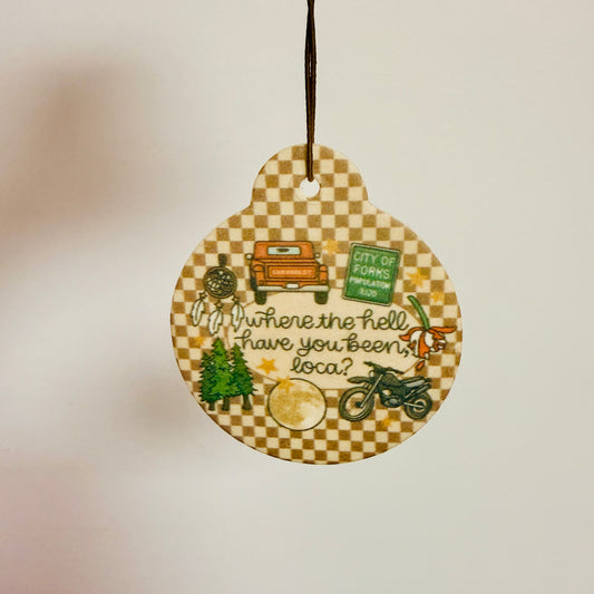 Car Air Freshener, Where The Hell Have You Been Loca