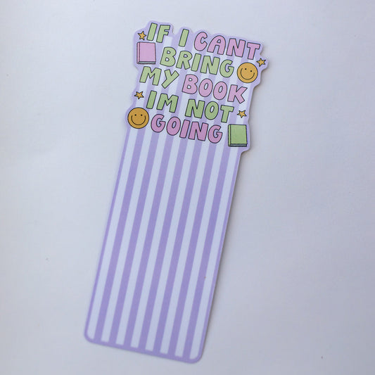 Bookmark If I Can't Bring My Book I'm Not Going