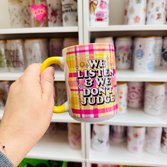 15 oz Mug, We Listen & We Don't Judge With Yellow Handle