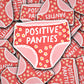 Vinyl Decal Positive Panties