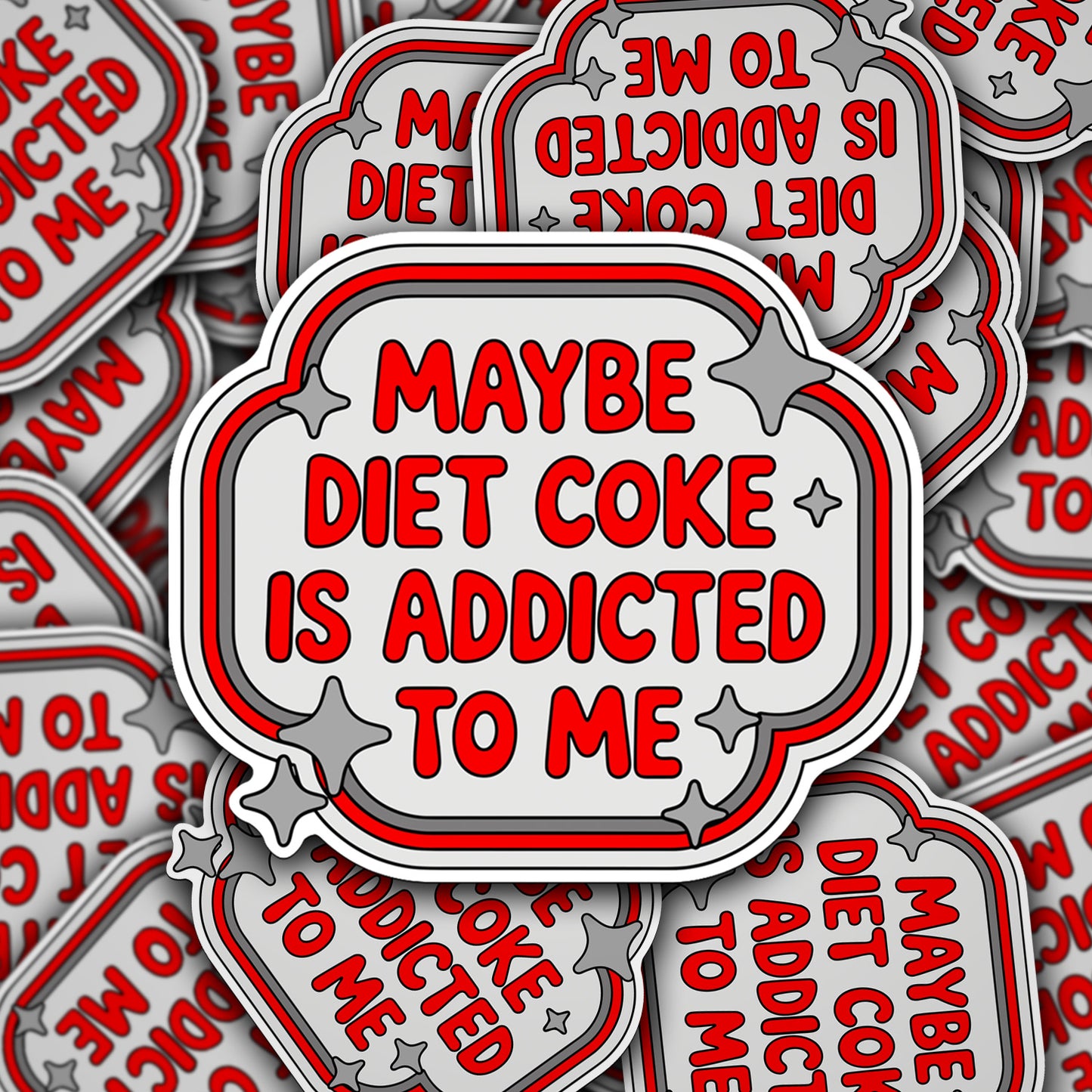 Vinyl Decal Maybe Diet Coke Is Addicted To Me