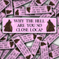 Vinyl Car Decal Why The Hell Are You So Close Loca