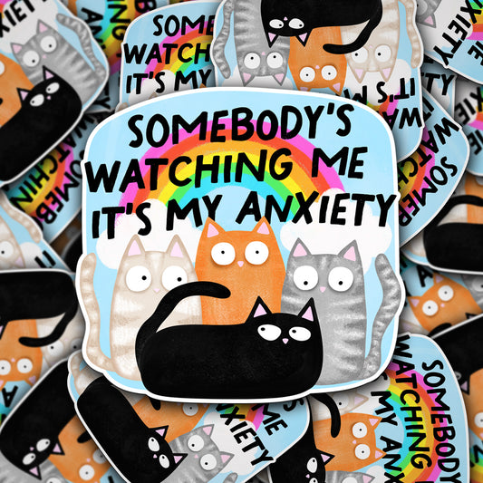 Vinyl Decal Somebody's Watching Me It's My Anxiety