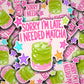 Vinyl Decal Sorry I'm Late I Needed a Matcha