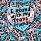 Vinyl Decal I Stand With My Trans Friends