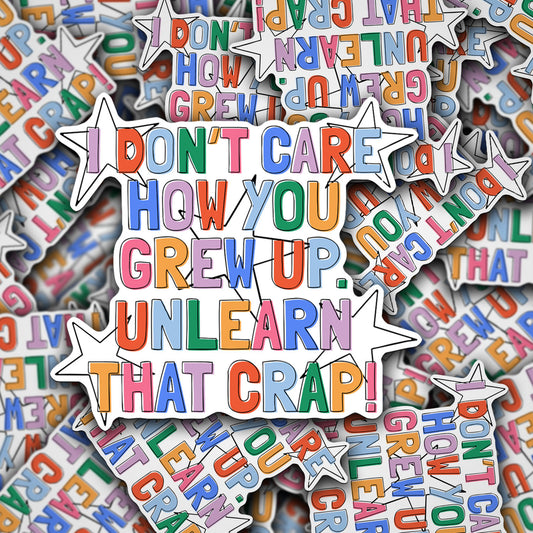 Vinyl Decal Unlearn That Crap