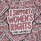 Vinyl Decal Support Women's Rights and Wrongs