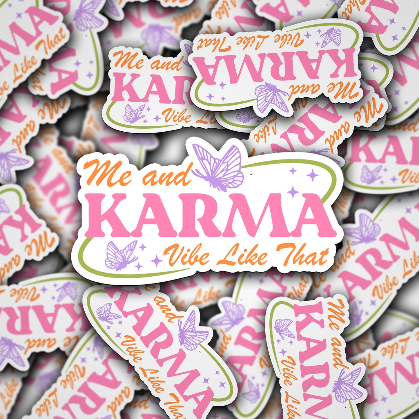 Vinyl Decal Me and Karma Vibe Like That